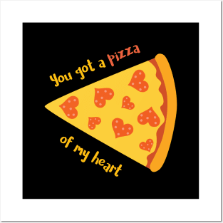 You Got A Pizza of My Heart Romantic Food Pun for Valentines or Anniversary Posters and Art